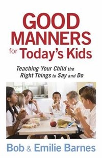 Good Manners for Todays Kids by Bob Barnes, Paperback | Indigo Chapters