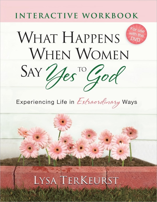 What Happens When Women Say Yes To God Interactive Workbook by Lysa TerKeurst, Paperback | Indigo Chapters