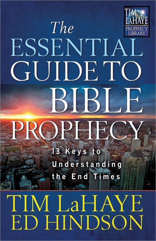 The Essential Guide to Bible Prophecy by Tim LaHaye, Paperback | Indigo Chapters