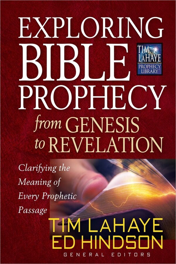 Exploring Bible Prophecy From Genesis To Revelation by Tim LaHaye, Paperback | Indigo Chapters