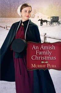 An Amish Family Christmas by Murray Pura, Paperback | Indigo Chapters