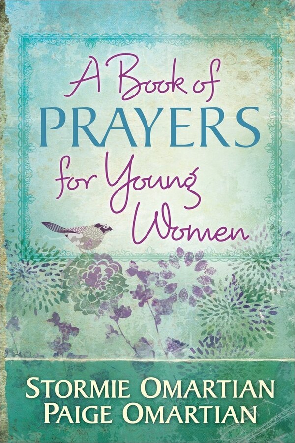 A Book of Prayers for Young Women by Stormie Omartian, Paper over Board | Indigo Chapters