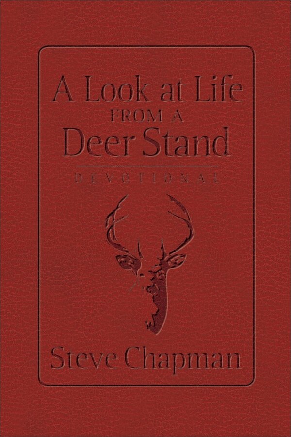 A Look at Life from a Deer Stand Devotional (Milano Softone) by Steve Chapman, Leather/Fine Binding | Indigo Chapters