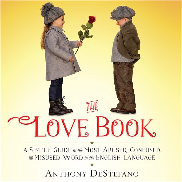 The Love Book by Anthony Destefano, Hardcover | Indigo Chapters