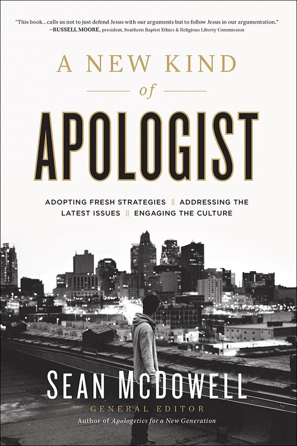A New Kind of Apologist by Sean Mcdowell, Paperback | Indigo Chapters