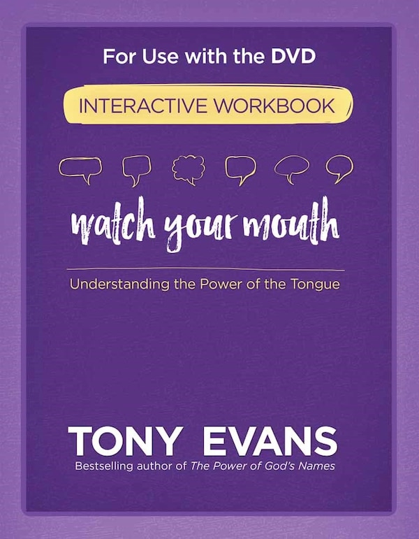 Watch Your Mouth Interactive Workbook by Tony Evans, Paperback | Indigo Chapters