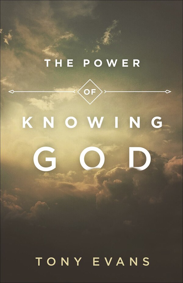 The Power of Knowing God by Tony Evans, Paperback | Indigo Chapters