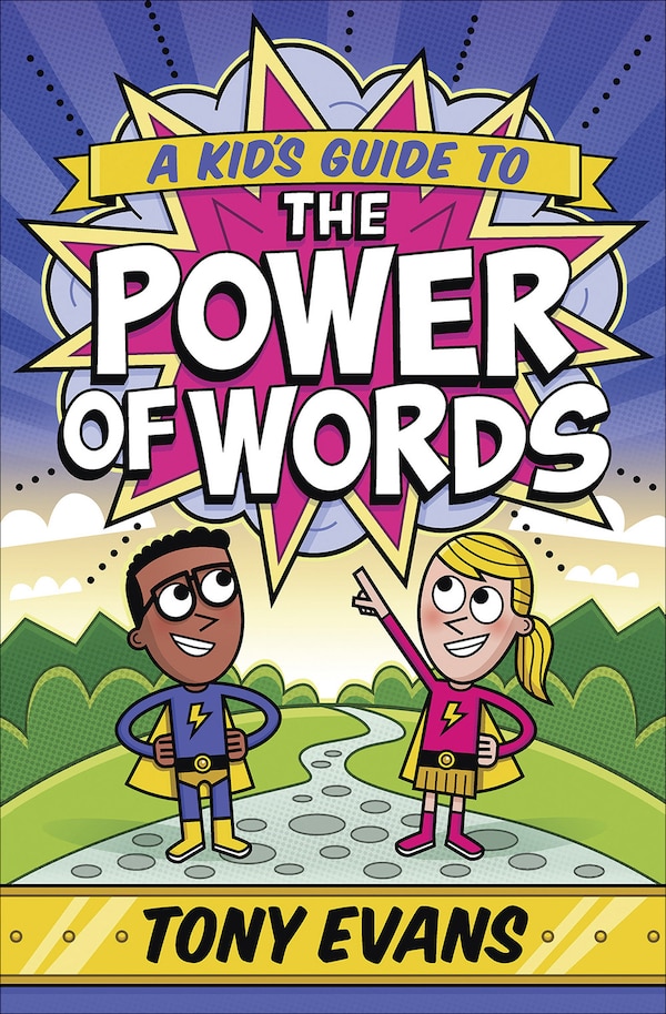 A Kid's Guide to the Power of Words by Tony Evans, Paperback | Indigo Chapters
