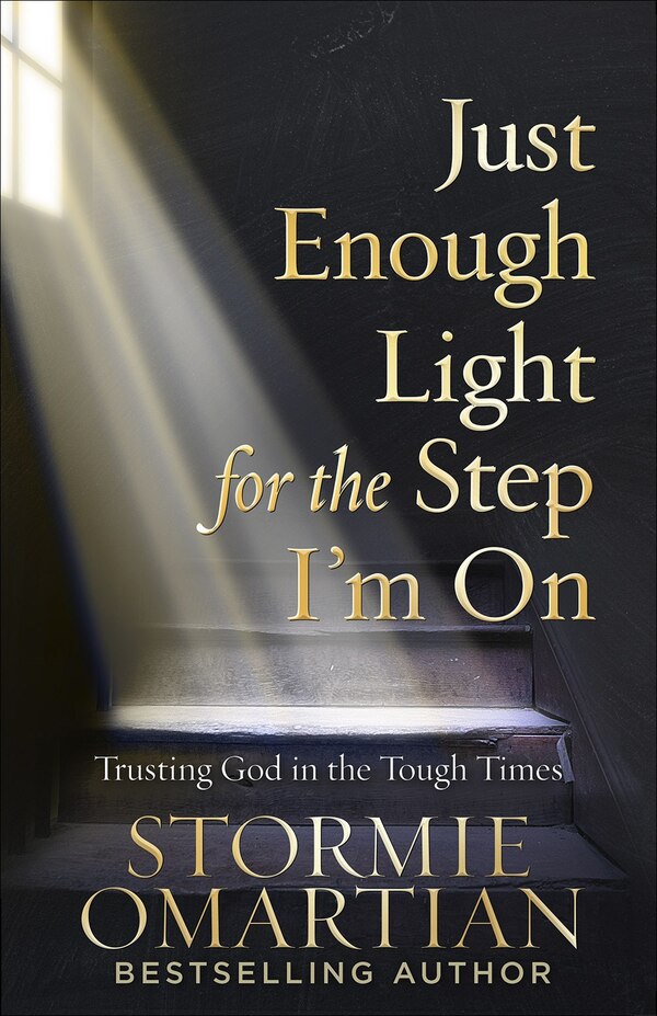 Just Enough Light For The Step I'm On by Stormie Omartian, Paperback | Indigo Chapters