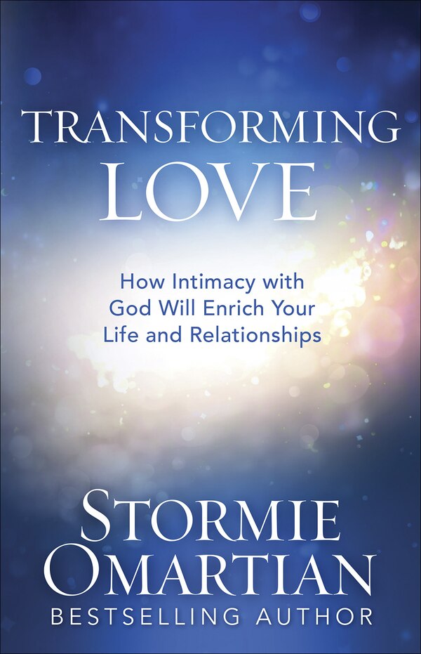 Transforming Love by Stormie Omartian, Paperback | Indigo Chapters