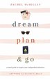 Dream Plan And Go by Rachel Mcmillan, Hardcover | Indigo Chapters