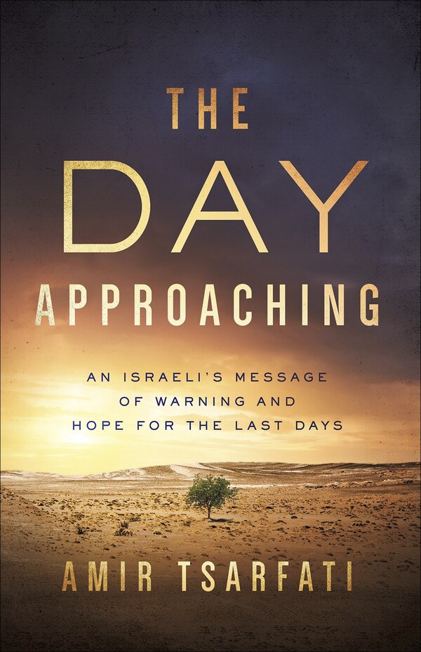 The Day Approaching by Amir Tsarfati, Paperback | Indigo Chapters