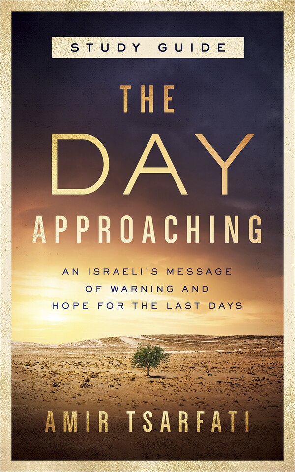 The Day Approaching Study Guide by Amir Tsarfati, Paperback | Indigo Chapters