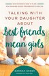 Talking with Your Daughter About Best Friends and Mean Girls by Dannah Gresh, Paperback | Indigo Chapters