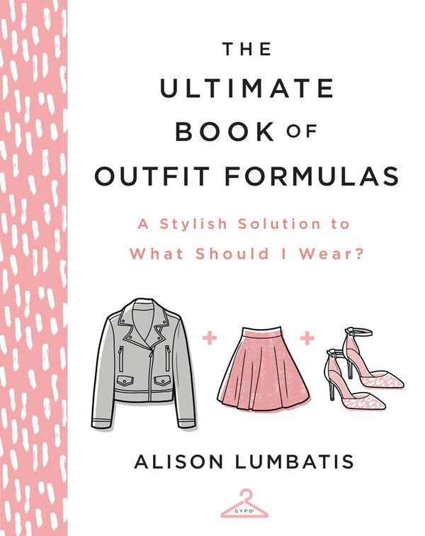 The Ultimate Book of Outfit Formulas by Alison Lumbatis, Hardcover | Indigo Chapters