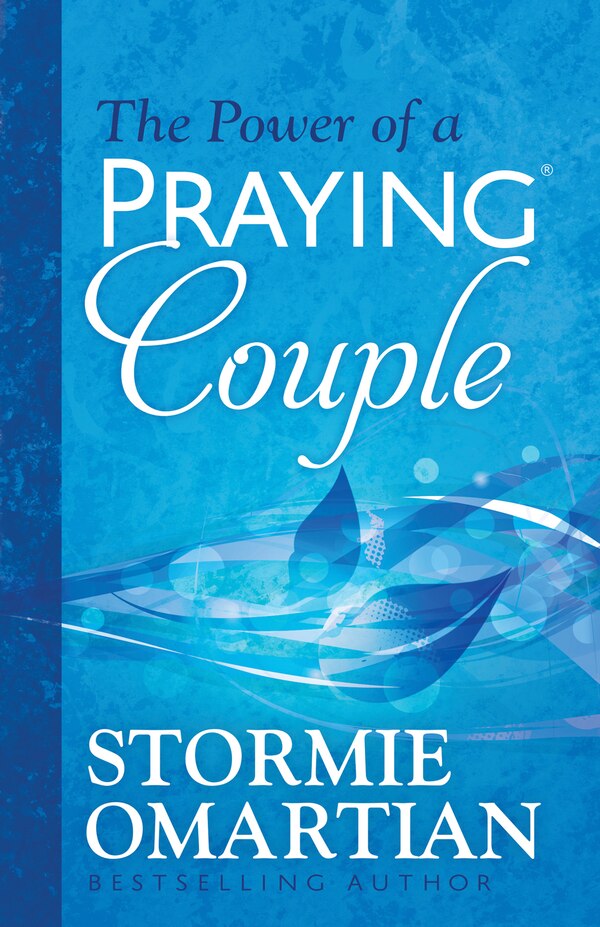 The Power of a Praying Couple by Stormie Omartian, Paperback | Indigo Chapters