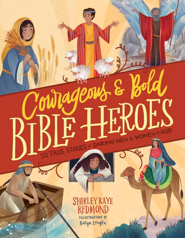Courageous and Bold Bible Heroes by Shirley Raye Redmond, Hardcover | Indigo Chapters