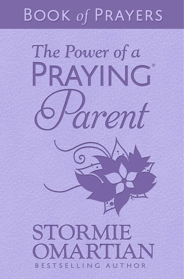 The Power of a Praying Parent Book of Prayers (Milano Softone) by Stormie Omartian, Leather/Fine Binding | Indigo Chapters
