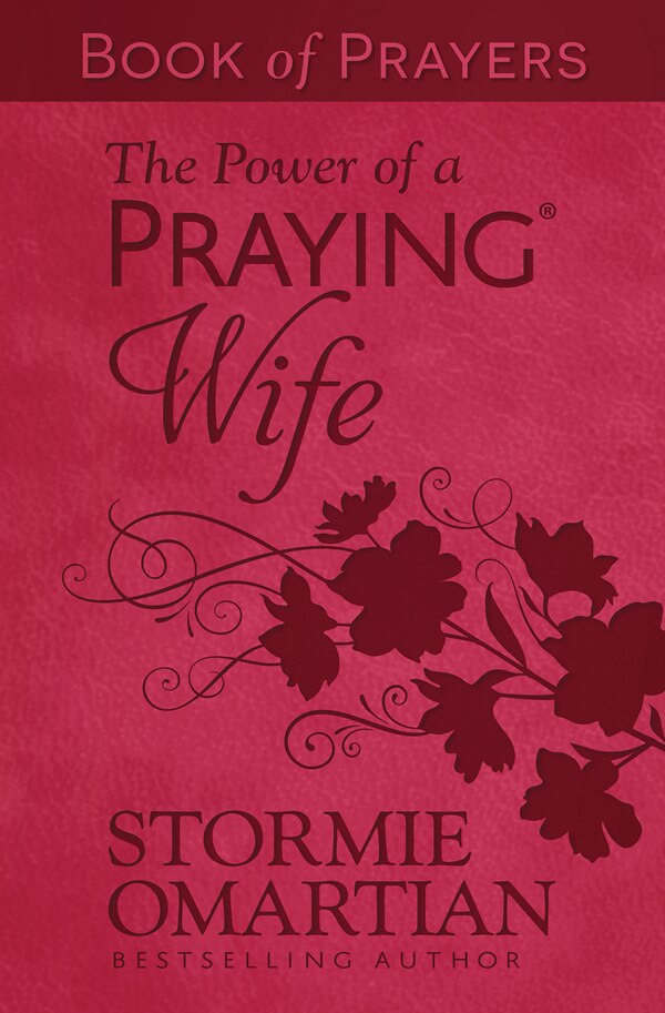 The Power of a Praying Wife Book of Prayers (Milano Softone) by Stormie Omartian, Leather/Fine Binding | Indigo Chapters