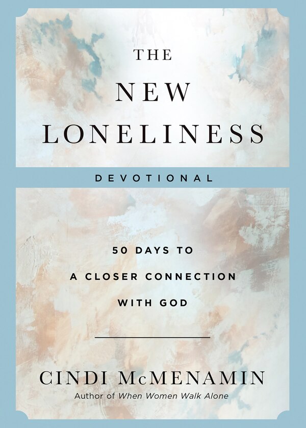The New Loneliness Devotional by Cindi Mcmenamin, Hardcover | Indigo Chapters