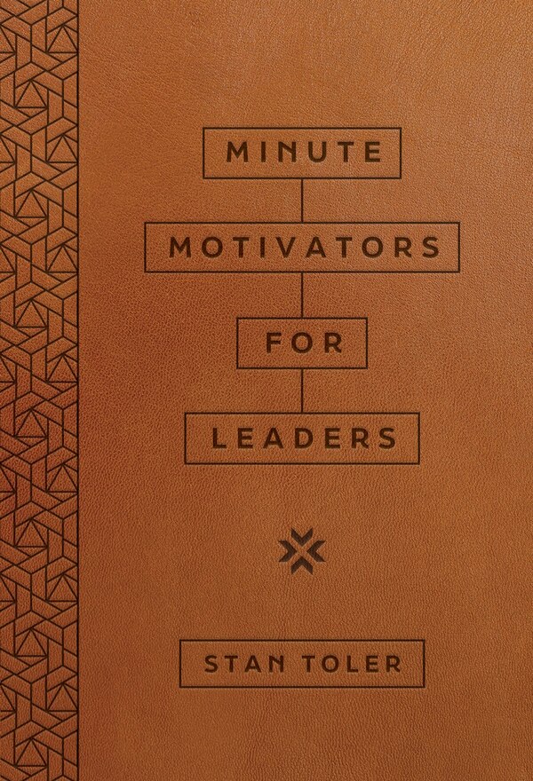Minute Motivators for Leaders (Milano Softone) by Stan Toler, Leather/Fine Binding | Indigo Chapters
