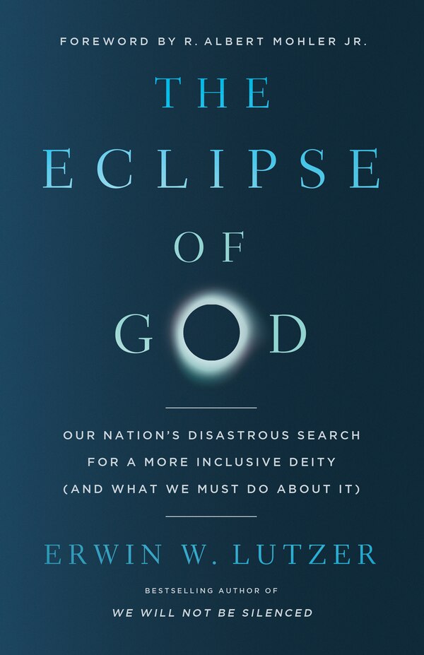 The Eclipse of God by Erwin W. Lutzer, Paperback | Indigo Chapters