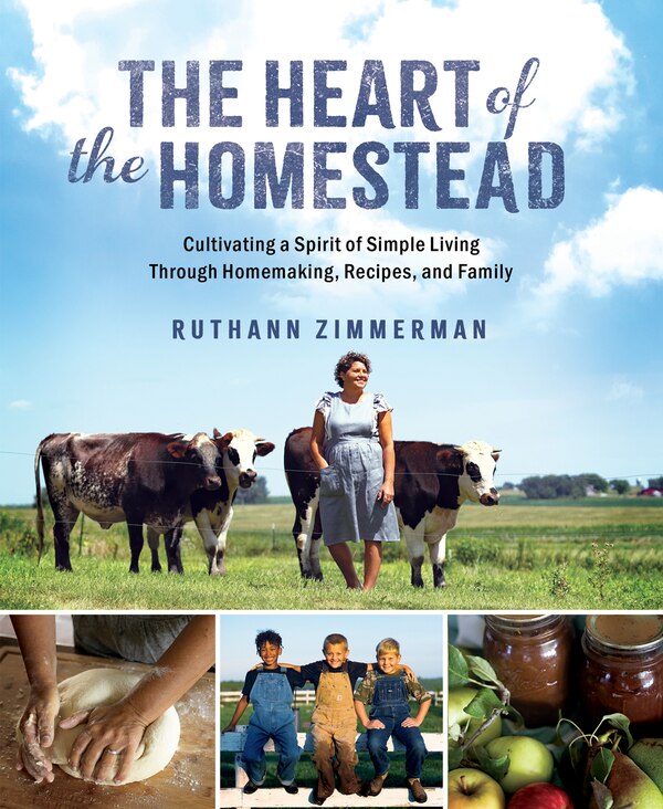 The Heart of the Homestead by Ruthann Zimmerman, Hardcover | Indigo Chapters