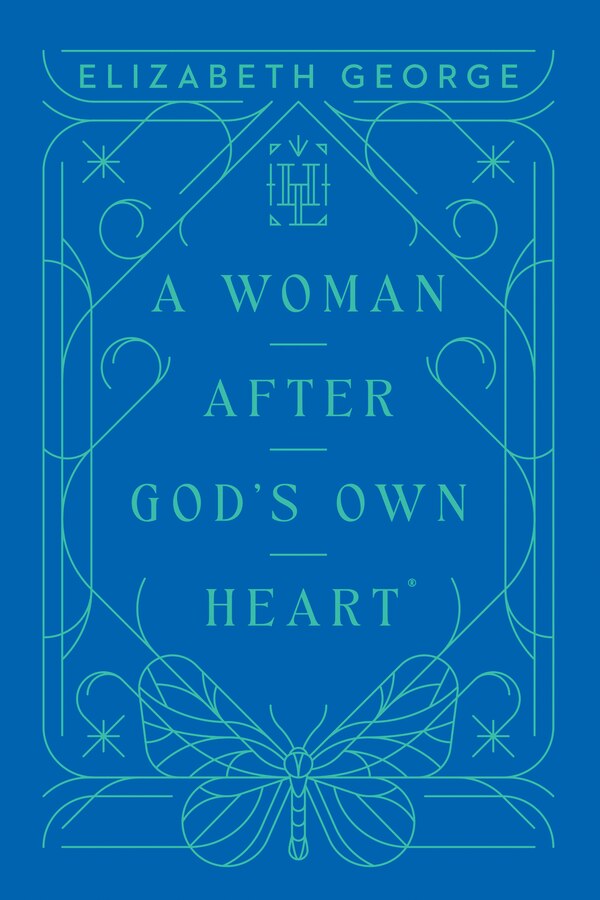 A Woman After God’s Own Heart by Elizabeth George, Hardcover | Indigo Chapters