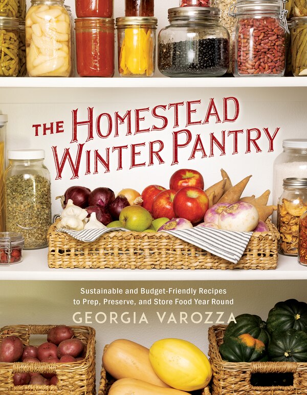 The Homestead Winter Pantry by Georgia Varozza, Paperback | Indigo Chapters