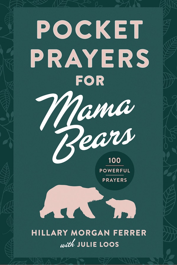 Pocket Prayers for Mama Bears by Hillary Morgan Ferrer, Hardcover | Indigo Chapters