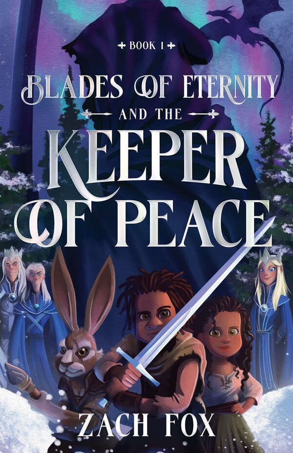 Blades of Eternity and the Keeper of Peace by Zach Fox, Paperback | Indigo Chapters