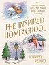 The Inspired Homeschool by Jennifer Pepito, Hardcover | Indigo Chapters