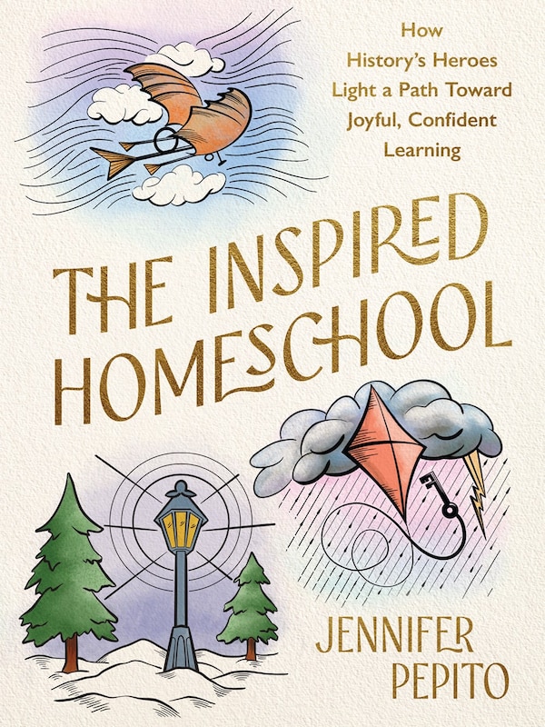The Inspired Homeschool by Jennifer Pepito, Hardcover | Indigo Chapters