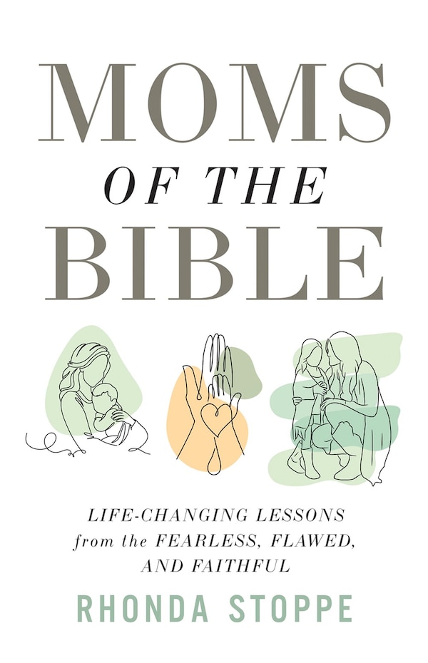 Moms of the Bible by Rhonda Stoppe, Paperback | Indigo Chapters