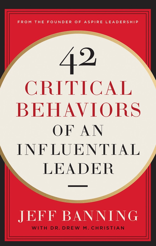 42 Critical Behaviors of an Influential Leader by Jeff Banning, Paperback | Indigo Chapters