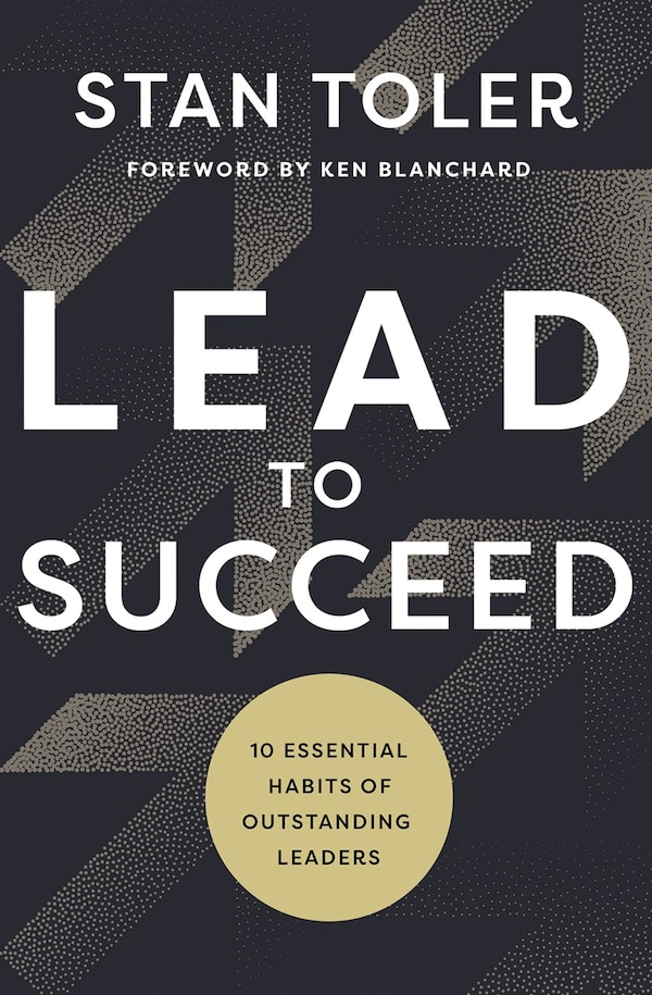 Lead to Succeed by Stan Toler, Paperback | Indigo Chapters