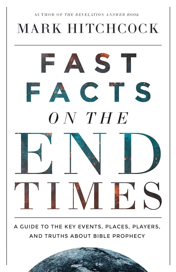 Fast Facts on the End Times by Mark Hitchcock, Paperback | Indigo Chapters