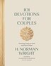 101 Devotions for Couples by H. Norman Wright, Hardcover | Indigo Chapters