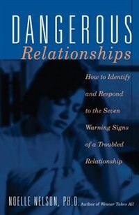 Dangerous Relationships by Noelle C. Nelson, Paperback | Indigo Chapters