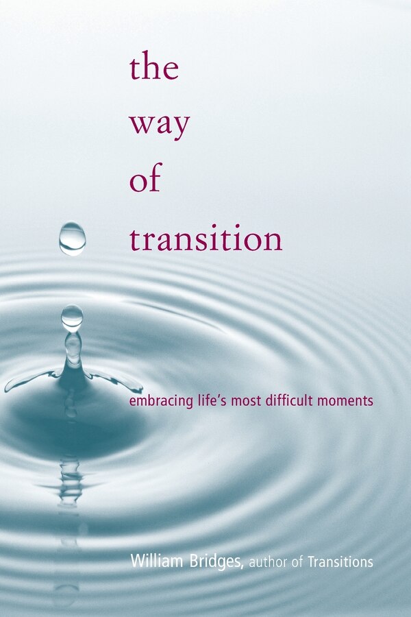 The Way Of Transition by William Bridges, Paperback | Indigo Chapters