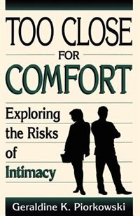 Too Close For Comfort by Geraldine K. Piorkowski, Paperback | Indigo Chapters