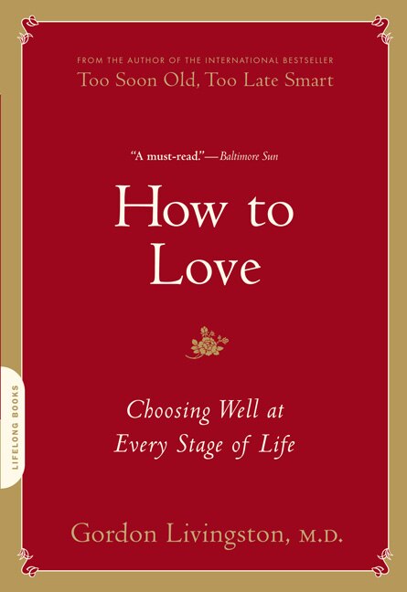 How to Love by Gordon Livingston, Paperback | Indigo Chapters