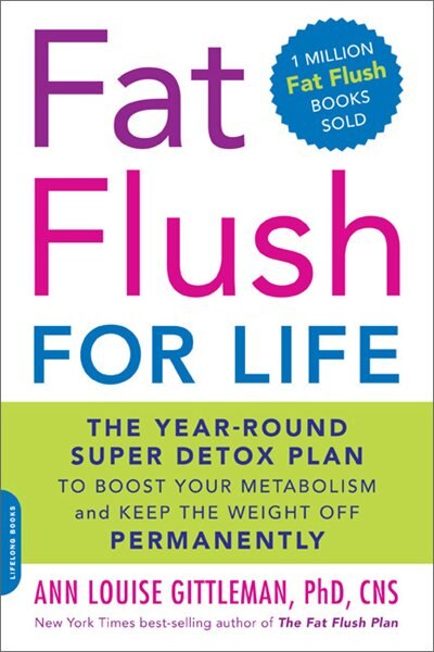 Fat Flush for Life by Ann Louise Gittleman, Paperback | Indigo Chapters