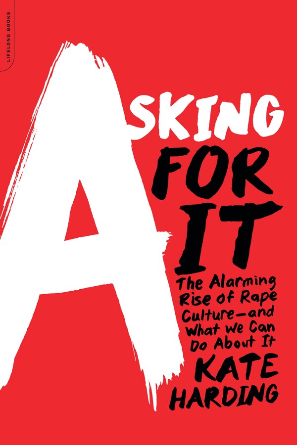 Asking for It by Kate Harding, Paperback | Indigo Chapters