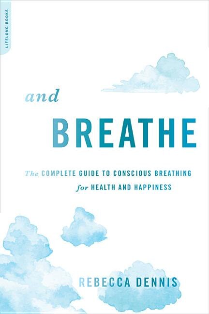 And Breathe by Rebecca Dennis, Paperback | Indigo Chapters