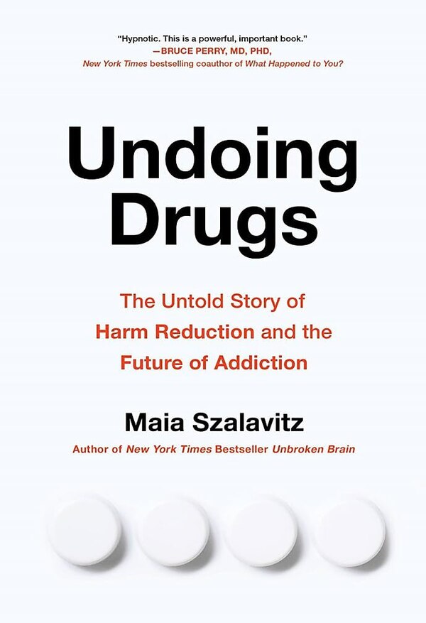 Undoing Drugs by Maia Szalavitz, Paperback | Indigo Chapters