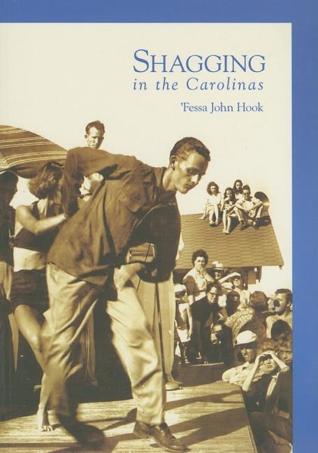 Shagging In The Carolinas by 'Fessa John Hook, Paperback | Indigo Chapters