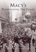 Macy's Thanksgiving Day Parade by Robert M. Grippo, Paperback | Indigo Chapters