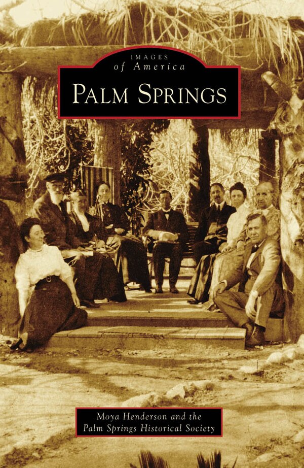 Palm Springs by Moya Henderson, Paperback | Indigo Chapters