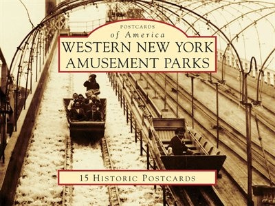Western New York Amusement Parks by Rose Ann Hirsch, Hardcover | Indigo Chapters